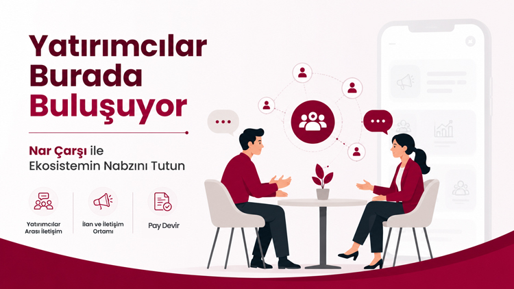 Yatırımcılar Burada Buluşuyor: Nar Çarşı ile Ekosistemin Nabzını Tutun
