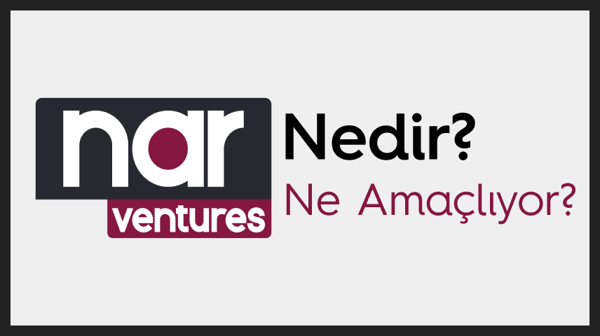 Nar Ventures Nedir, Ne Amaçlıyor?